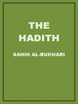 The Hadith Sahih Al-Bukhari