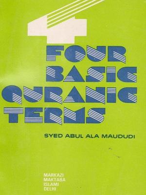Four Basic Quranic Terms