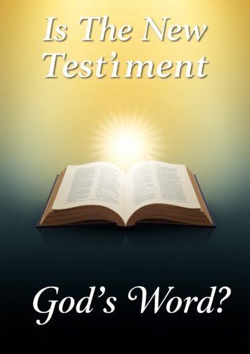 Is The New Testament God’s Word?