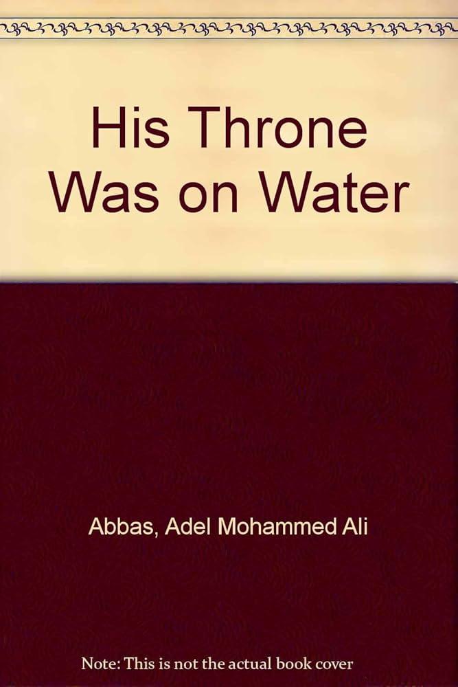 His Throne Was on Water