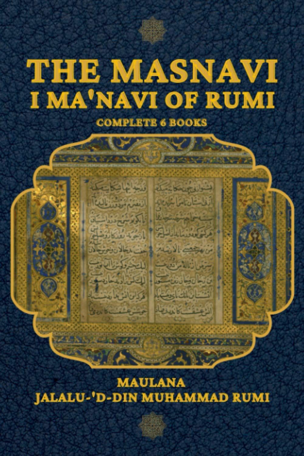 The Masnavi I Ma'navi of Rumi