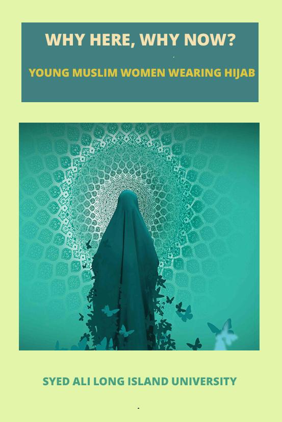 Why Here, Why Now? Young Muslim Women Wearing Hijab