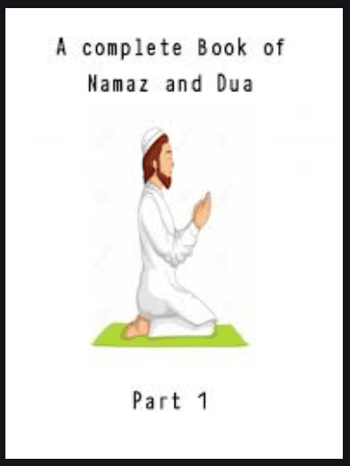 A complete Book of Namaz and Dua Part 1