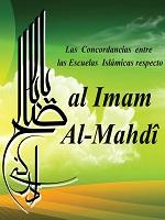 Las Concordancias entre las Escuelas Islámicas respecto al Imam Al-Mahdî