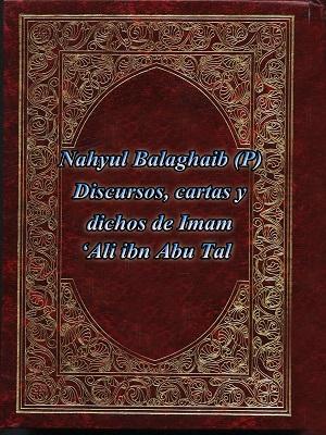 Nahyul Balagha-Discursos, cartas y dichos de Imam ‘Ali ibn Abu Talib (P)
