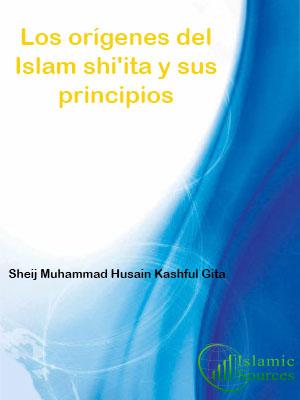 Los orígenes del Islam shi'ita y sus principios