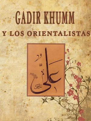 GADIR KHUMM Y LOS ORIENTALISTAS