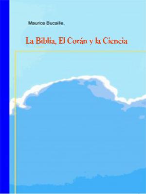La biblia el Corán y la ciencia