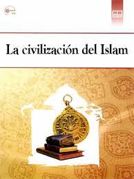 La civilización del Islam