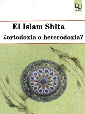 El Islam Shita ¿ortodoxia o heterodoxia?