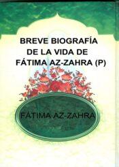 BREVE BIOGRAFÍA DE LA VIDA DE FÁTIMA AZ-ZAHRA(P)