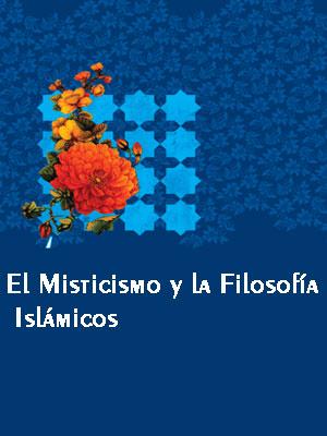 El Misticismo y la Filosofía Islámicos