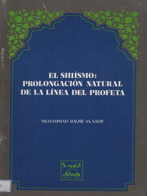 EL SHIISMO: PROLONGACION NATURAL DE LA LINEA DEL PROFETA