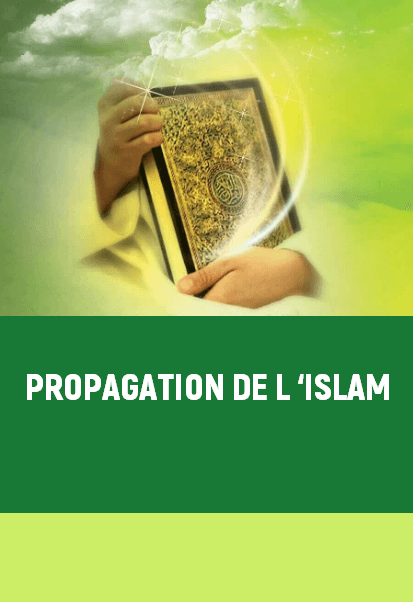 PROPAGATION DE L ‘ISLAM