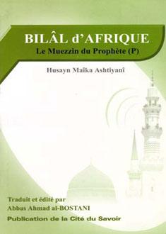 BILAL d'AFRIQUE:Le Muezzin du Prophète (P)