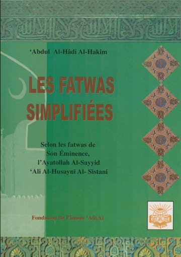 Les fatwas simplifiées(Selon les fatwas de l'Ayatollah Seyyed Ali Sistani)