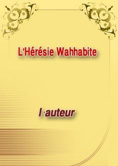 L’Hérésie Wahhabite