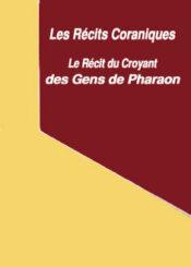 Les Récits Coraniques Le Récit du Croyant des Gens de Pharaon