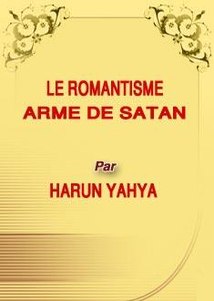 LE ROMANTISME :  ARME DE SATAN