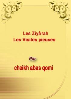 Les Ziyârah (Les Visites pieuses)
