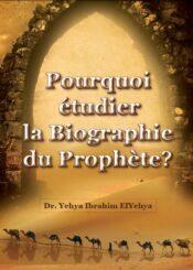 Pourquoi étudier la Biographie du Prophète?