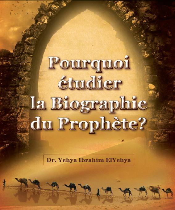 Pourquoi étudier la Biographie du Prophète?