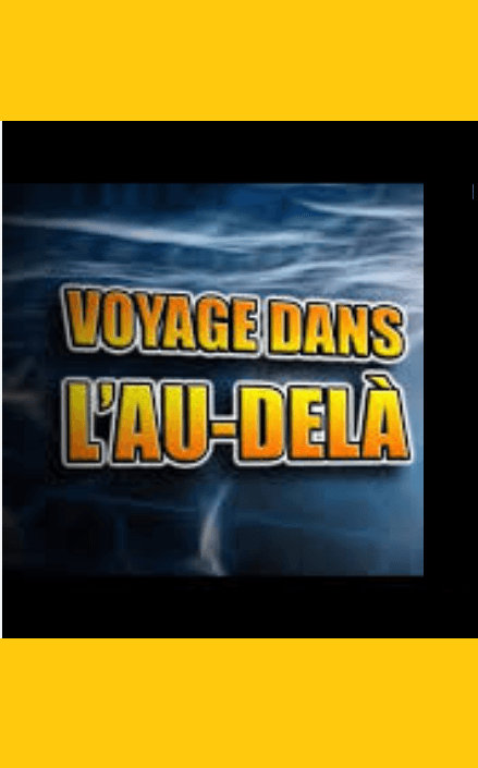 Voyage dans l’au-delà