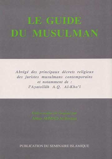 LE GUIDE DU MUSULMAN(l'Ayatollâh A.Q. Al-Khoî)