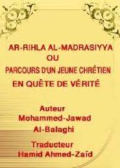 AR-RIHLA AL-MADRASIYYA (Parcours D’un Jeune Chrétien En Quête De Vérité)