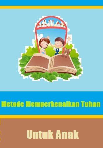 Metode Memperkenalkan Tuhan Untuk Anak