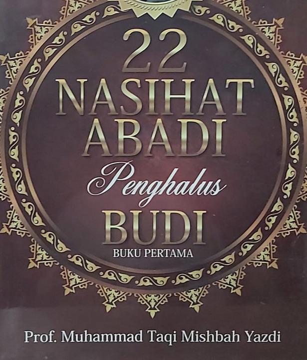 22 Nasihat Abadi Penghalus Budi Jilid 1