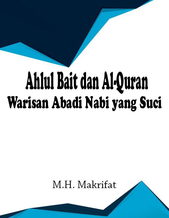 Ahlulbait dan Al Quran: Warisan Abadi Nabi yang Suci