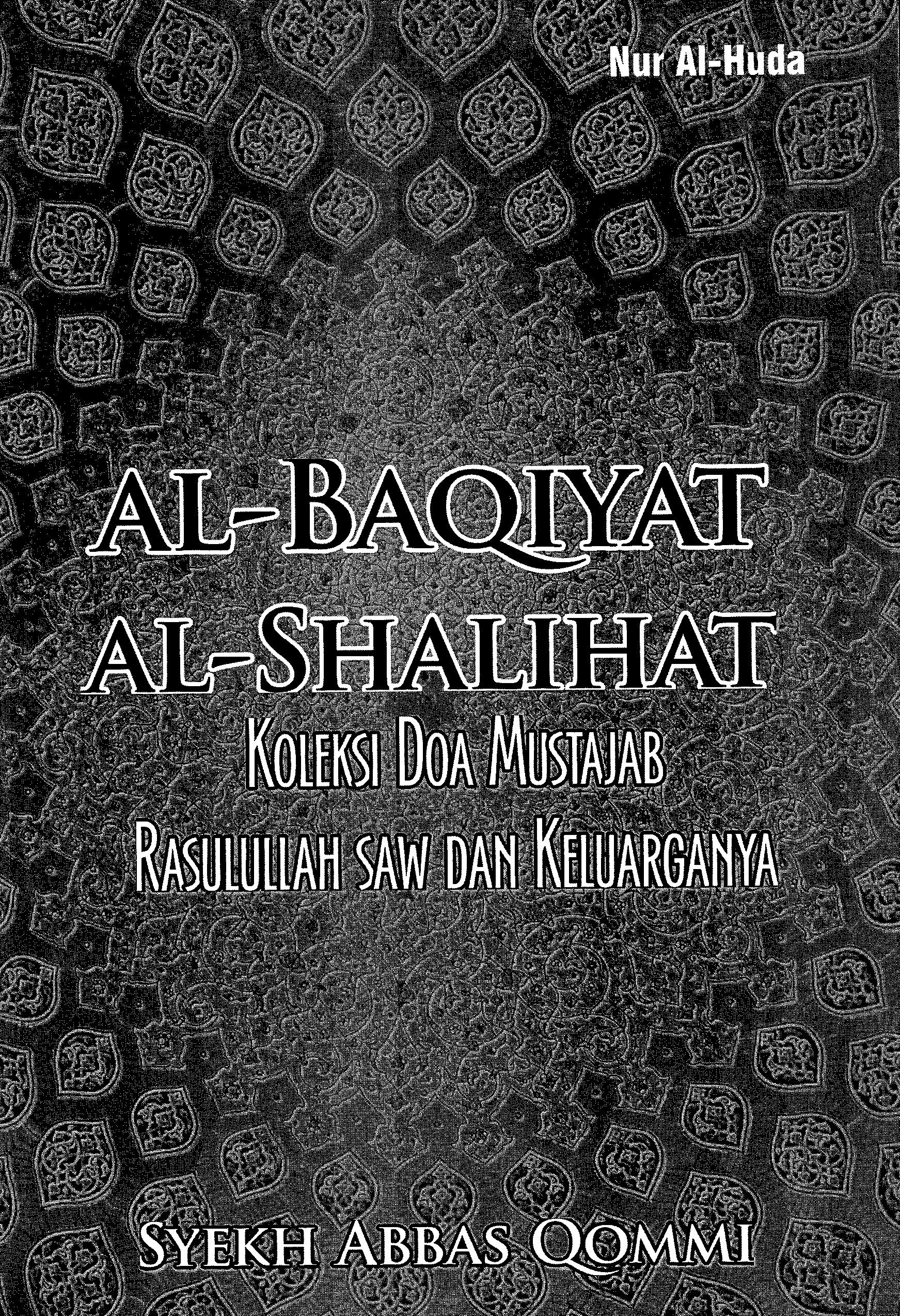 Al-Baqiyat al-Shalihat Koleksi Doa Mustajab Rasulullah Saw dan Keluarganya