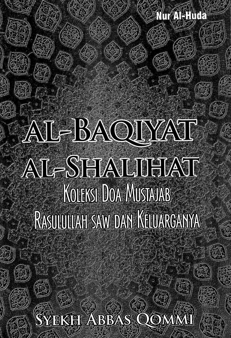 Al-Baqiyat al-Shalihat Koleksi Doa Mustajab Rasulullah Saw dan Keluarganya