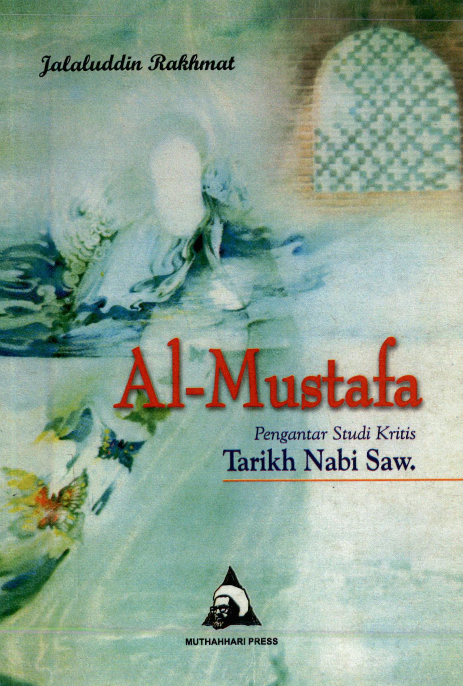 Al-Mustafa; Pengantar Studi Kritis Tarikh Nabi Saw