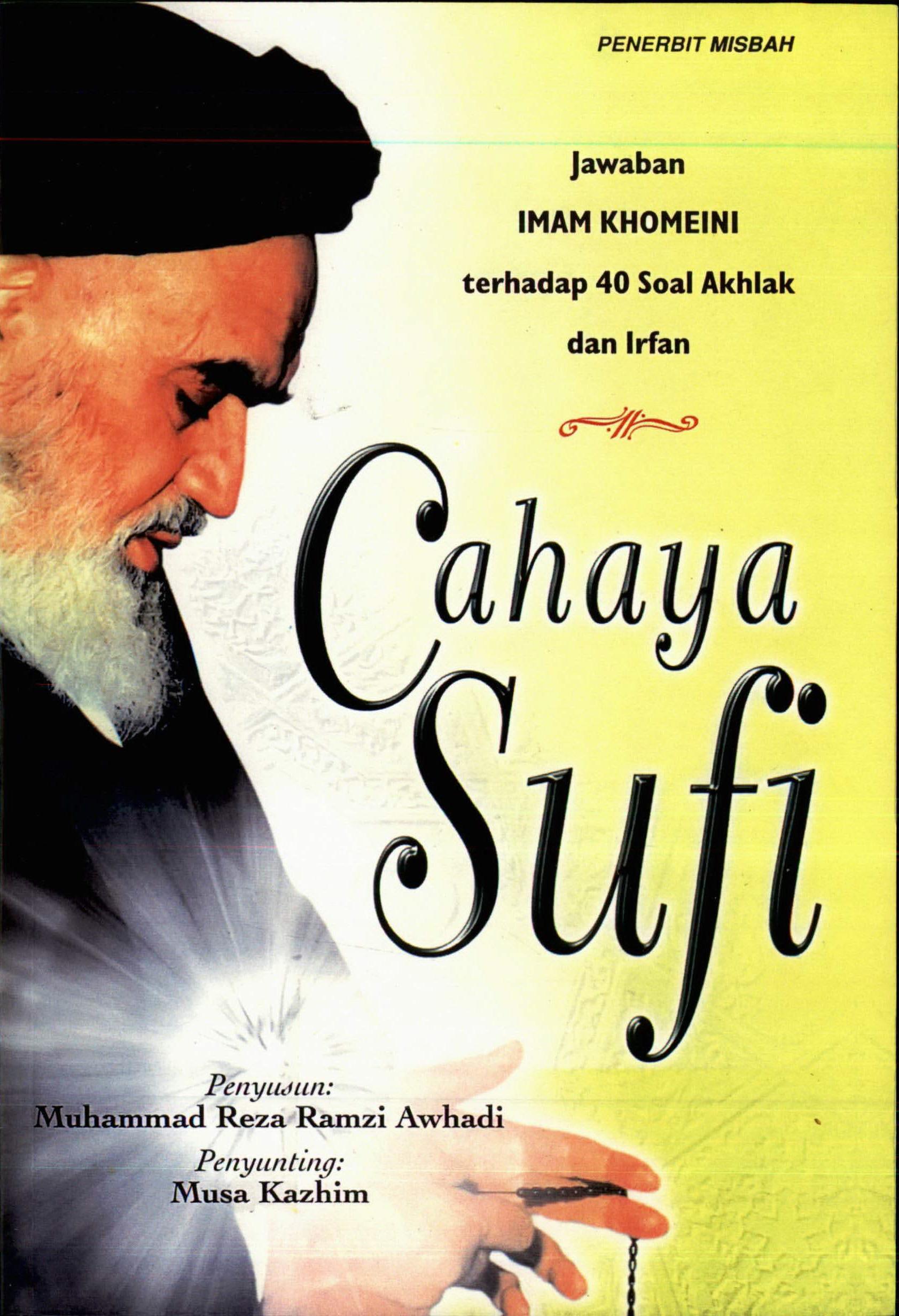 Cahaya sufi : Jawaban Imam Khomeini terhadap 40 soal akhlak & irfan