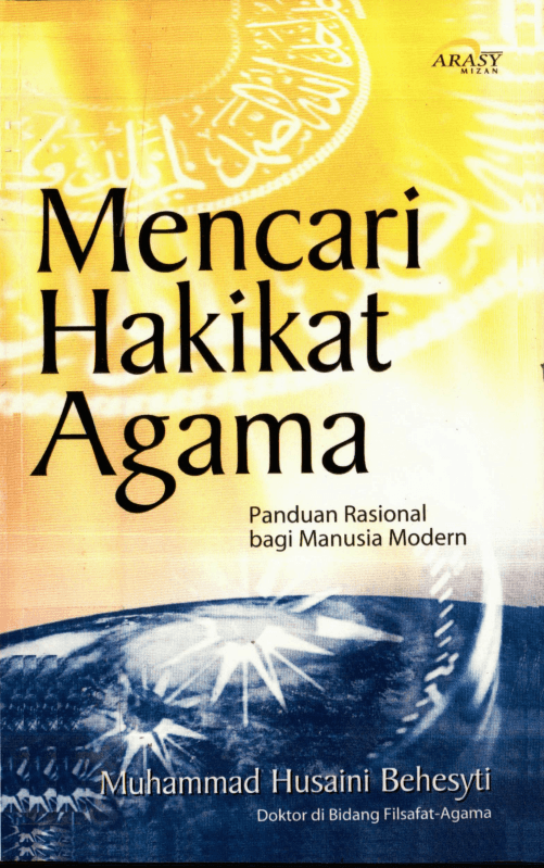 MENCARI HAKIKAT AGAMА:PANDUAN RASIONAL BAGI MANUSIA MODERN