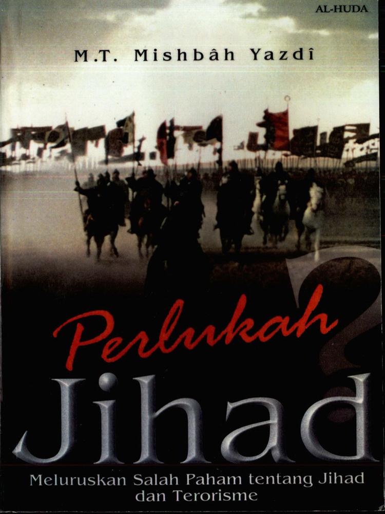 Perlukah Jihad: <eluruskan Salah Paham tentang Jihad dan Terorisme