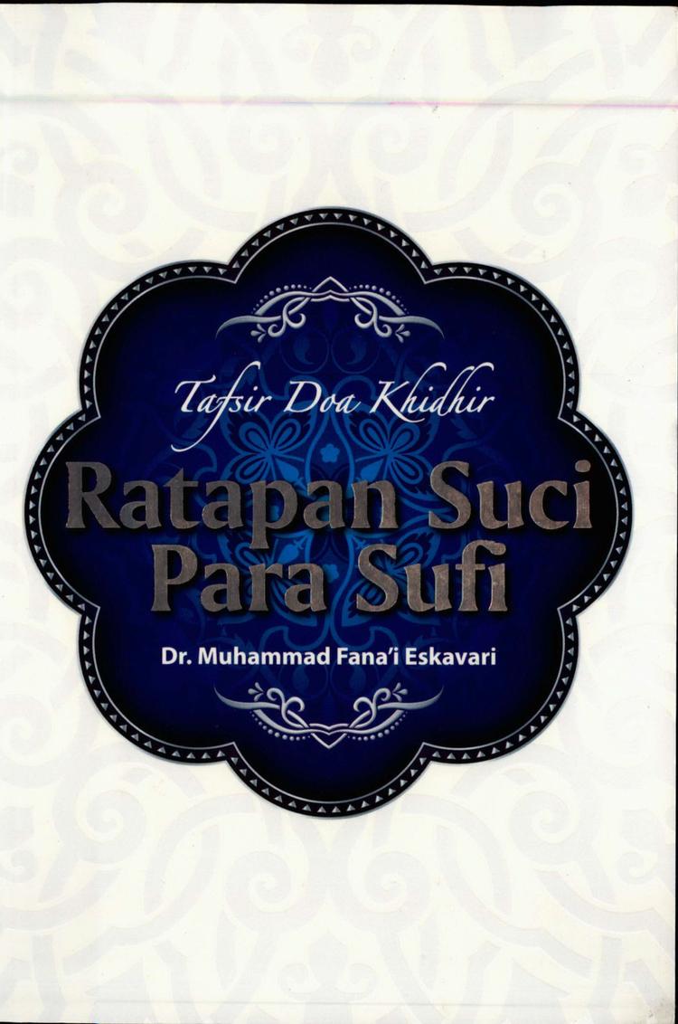 Tafsir Doa Khidir: Ratapan Suci Para Sufi