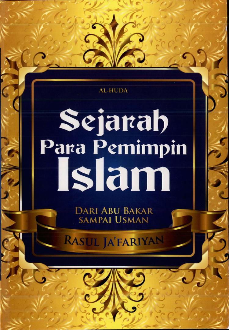 Sejarah Para Pemimpin Islam Dari Abu Bakar Sampai Usman (Buku pertama)