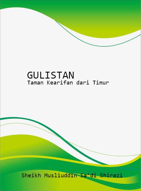 Gulistan: Taman Kearifan dari Timur