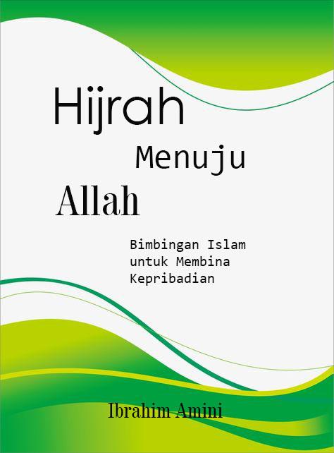 Hijrah Menuju Allah: Bimbingan Islam untuk Membina Kepribadian