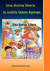 Una donna libera: la nobile Umm Ayman