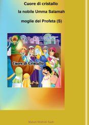 Cuore di cristallo, la nobile Umma Salamah, moglie del Profeta (S)