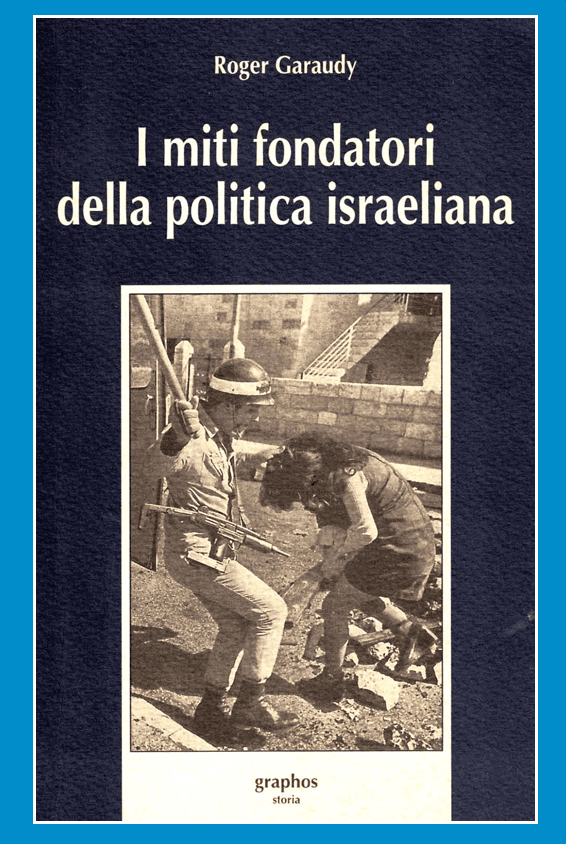 Roger Garaudy I miti fondatori della politica israeliana