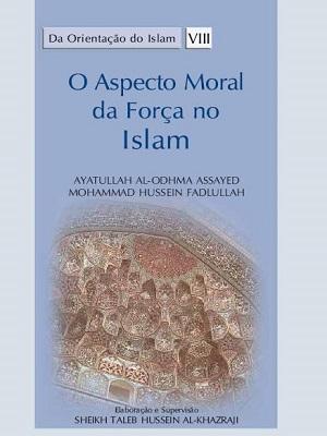 O Aspecto Moral da Força no Islam