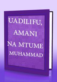 UADILIFU, AMANI NA MTUME MUHAMMAD