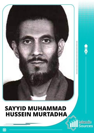 SAYYID MUHAMMAD HUSSEIN MURTADHA