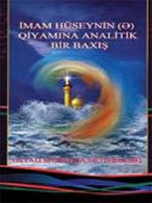 İmаm Hüsеynin (ә) qiyаmınа аnаlitik bir bахış