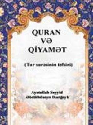QURAN VƏ QİYAMƏT “Tur” surəsinin təfsiri